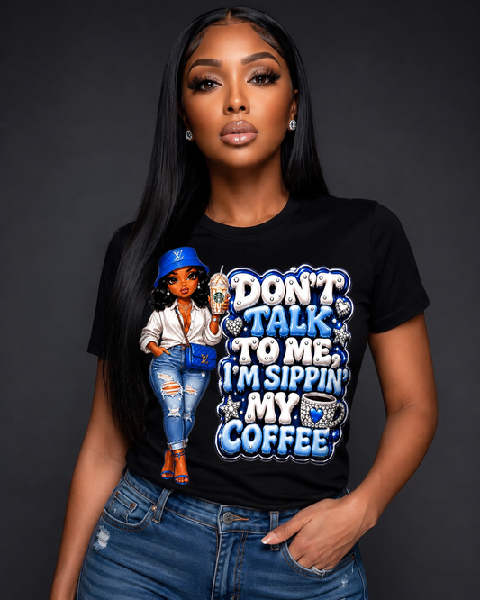 Don’t Talk To Me Tshirt